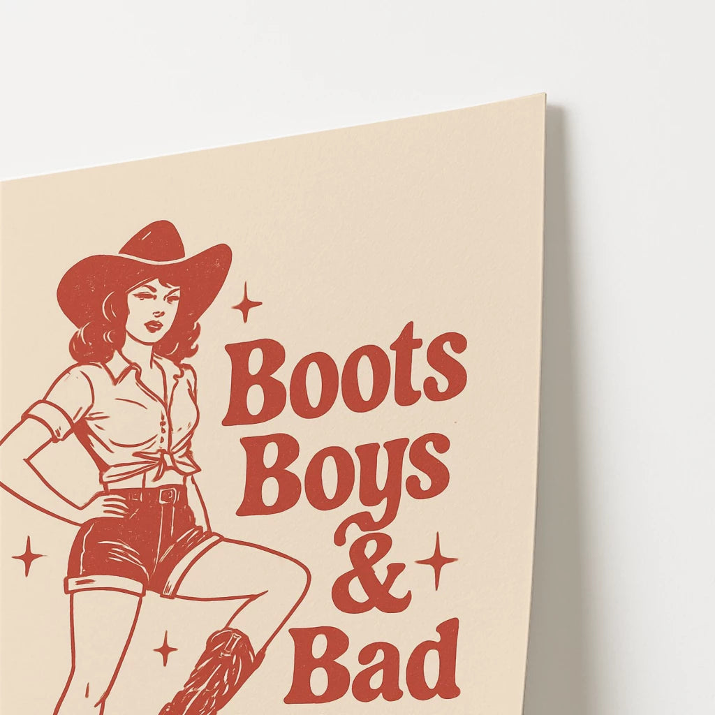 Boots, Boys & Bad Ideas Slogan Poster